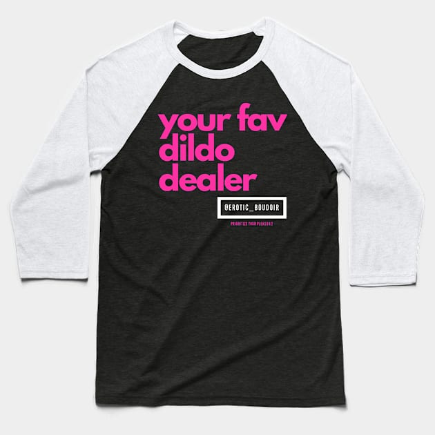 Your fav dildo dealer Baseball T-Shirt by Erotic_Boudoir